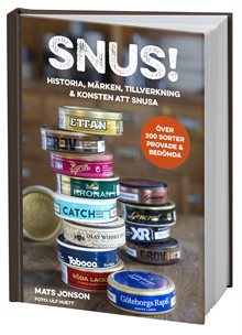 Snus! : historia, märken, tillverkning & konsten att snusa