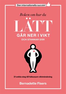 Boken om hur du lätt går ner i vikt och stannar där