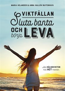 Viktfällan : sluta banta och börja leva