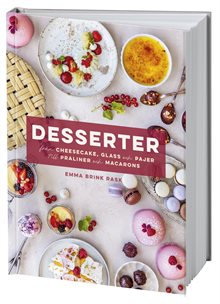 Desserter : från cheesecake, glass och pajer till praliner och macarons