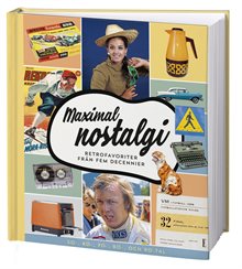 Maximal nostalgi : retrofavoriter från fem decennier