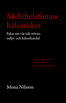 Mobiltelefonins hälsorisker : fakta om vår tids största miljö- och hälsoskandal