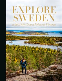 Explore Sweden : with HRH princess Victoria