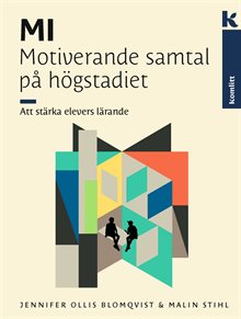 MI – Motiverande samtal på högstadiet : Att stärka elevers lärande