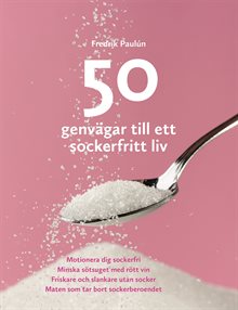 50 genvägar till ett sockerfritt liv