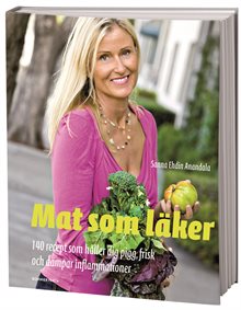 Mat som läker : 140 recept som håller dig pigg, frisk och dämpar inflammationer