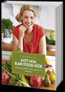 Mitt nya raw food-kök : 250 recept som håller dig frisk och stark året runt