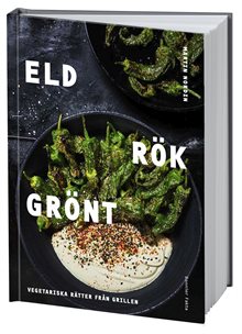 Eld rök grönt : vegetariska rätter från grillen