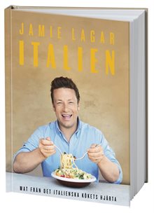 Jamie lagar Italien : en hyllning till den goda italienska maten