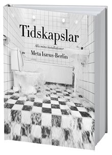 Tidskapslar : alla mina installationer