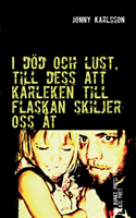 I död och lust, till dess att kärleken till flaskan skiljer oss åt