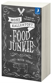 Food Junkie : livet, maten, döden