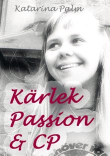 Kärlek passion och CP : en sanningssaga