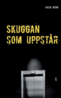 Skuggan som uppstår : Skuggan som uppstår