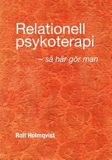 Relationell psykoterapi - så gör man : Relationell psykoterapi - så gör man