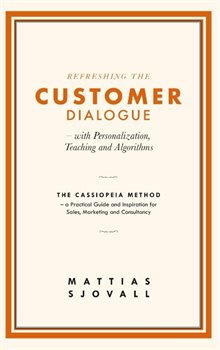 Refreshing The Customer Dialogue - with Personalization, Teaching and Algor