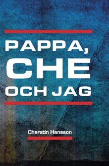 Pappa, Che och jag