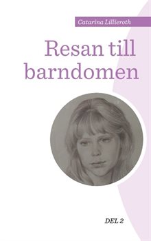 Resan till barndomen. Del 2