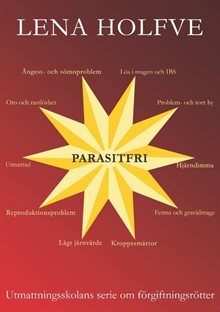 Parasitfri : utmattningsskolans serie om förgiftningsrötter