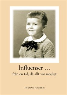 Influenser : från en tid då allt var möjligt