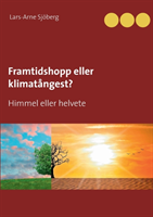 Framtidshopp eller klimatångest? : himmel eller helvete