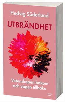 Utbrändhet : Vetenskapen bakom och vägen tillbaka