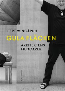 Gula fläcken. Arkitektens memoarer