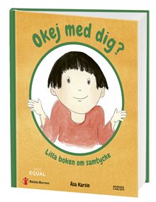 Okej med dig? : lilla boken om samtycke