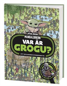 Mandaloriern. Var är Grogu? : ett myllrande rymdäventyr