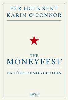 The moneyfest : en företagsrevolution