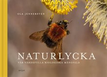 Naturlycka : vår värdefulla biologiska mångfald