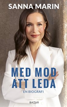 Med mod att leda : En biografi