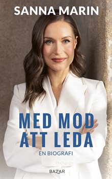 Med mod att leda : En biografi