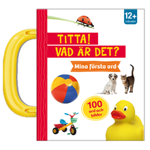 Titta! Vad är det? Mina första ord