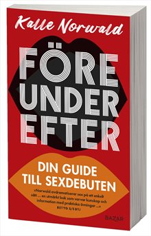 Före under efter : Din guide till sexdebuten
