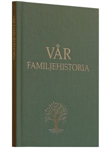 Vår familjehistoria - Boken om din familj från och med nu