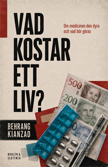 Vad kostar ett liv? Om medicinen den dyra och vad behöver göras