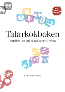 Talarkokboken: Handbok i att tala så att andra vill lyssna