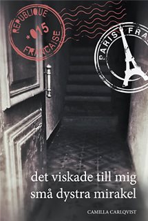 Det viskade till mig små dystra mirakel