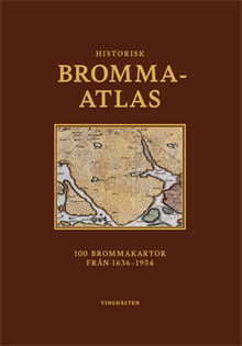 Historisk Bromma-Atlas, 100 Brommakartor från 1636–1954